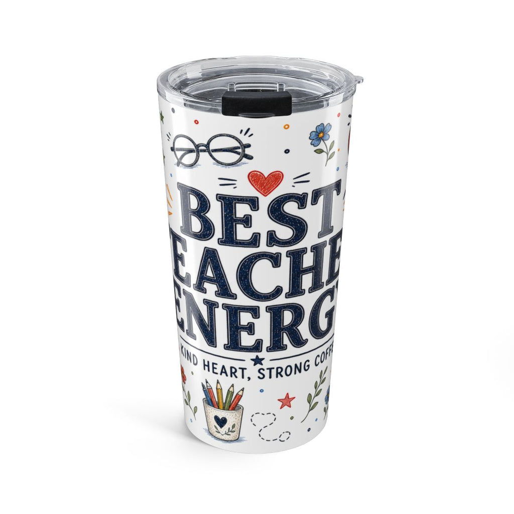 Best Teacher Energy 20oz Tumbler | Teacher Appreciation Gift | Insulated Stainless Steel Travel Cup