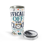 Officially Off The Clock 20oz Tumbler | Funny Retirement Gift | Insulated Stainless Steel Travel Cup