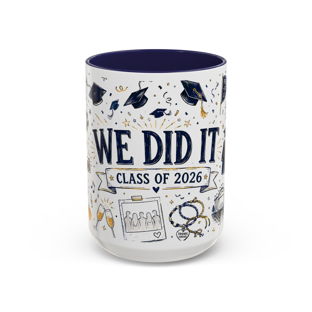 We Did It Class of 2026 Coffee Mug | Graduation Gift | Accent Color Ceramic 11oz 15oz