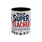 Super Teacher Coffee Mug | All Heroes Wear Capes Teacher Gift | Accent Color Ceramic 11oz 15oz