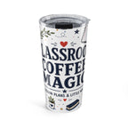 Classroom Coffee Magic 20oz Tumbler | Teacher Coffee Tumbler | Insulated Stainless Steel Travel Cup