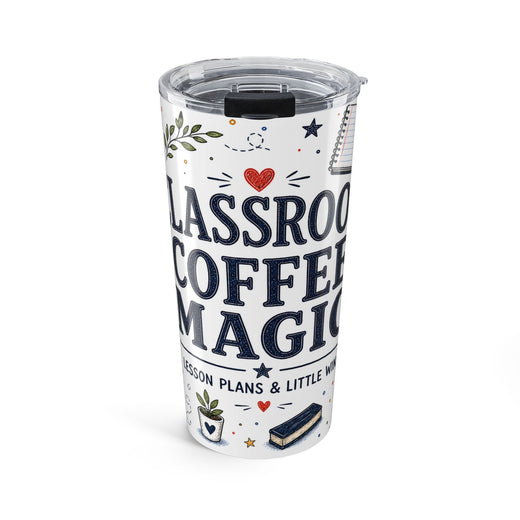 Classroom Coffee Magic 20oz Tumbler | Teacher Coffee Tumbler | Insulated Stainless Steel Travel Cup