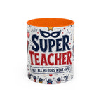Super Teacher Coffee Mug | All Heroes Wear Capes Teacher Gift | Accent Color Ceramic 11oz 15oz