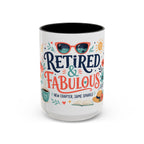 Retired And Fabulous Coffee Mug | Retirement Gift For Women Men | Accent Color Ceramic 11oz 15oz