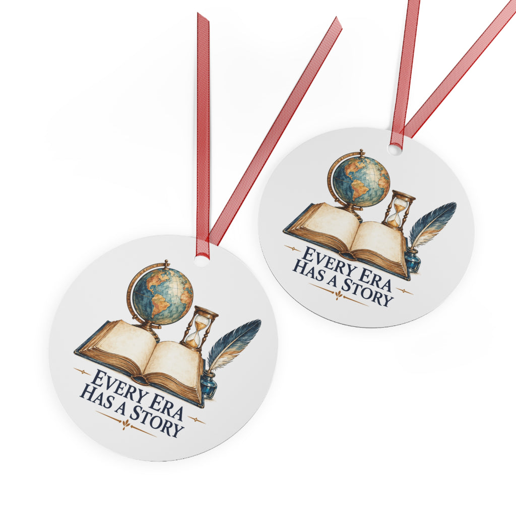 Every Era Has a Story Teacher Round Metal Ornament | Teacher Gift