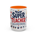 Super Teacher Coffee Mug | All Heroes Wear Capes Teacher Gift | Accent Color Ceramic 11oz 15oz