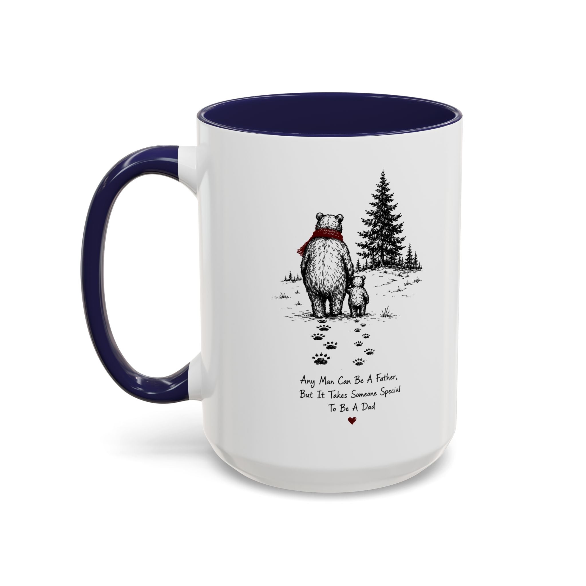 Any Man Can Be a Father Bear Dad Coffee Mug | Father's Day Gift | Accent Color Ceramic 11oz 15oz