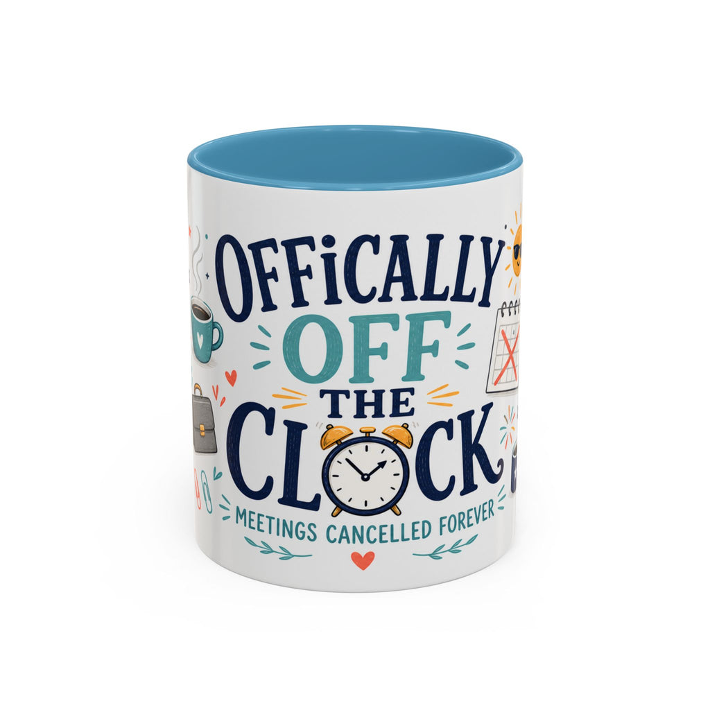 Officially Off The Clock Coffee Mug | Funny Retirement Gift | Accent Color Ceramic 11oz 15oz