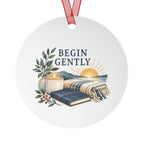Begin Gently Quiet New Year Round Metal Ornament | Holiday Gift