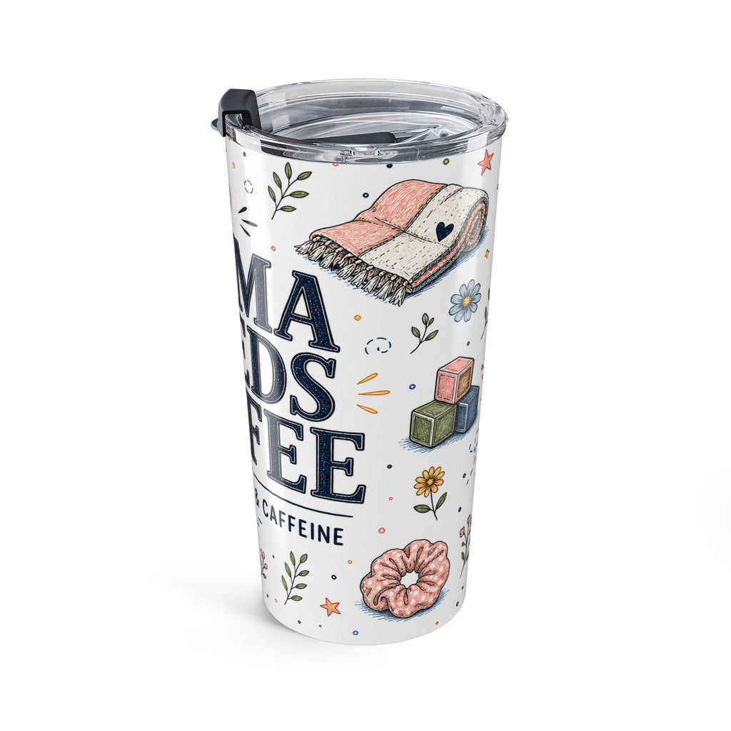 Mama Needs Coffee 20oz Tumbler | Mom Coffee Gift | Insulated Stainless Steel Travel Cup