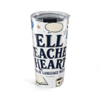 ELL Teacher Heart 20oz Tumbler | Every Language Matters | Insulated Stainless Steel Travel Cup
