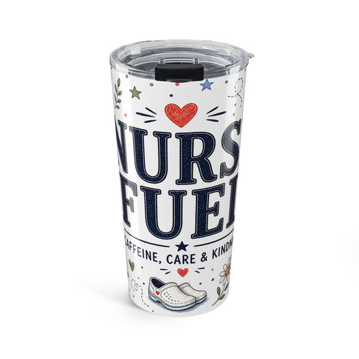 Nurse Fuel 20oz Tumbler | Nurse Appreciation Gift | Insulated Stainless Steel Travel Cup