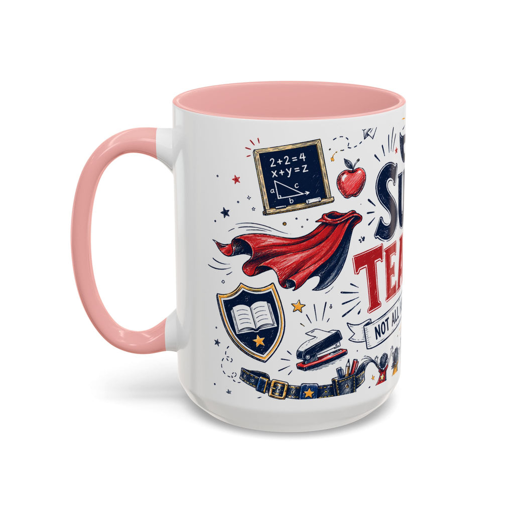 Super Teacher Coffee Mug | All Heroes Wear Capes Teacher Gift | Accent Color Ceramic 11oz 15oz