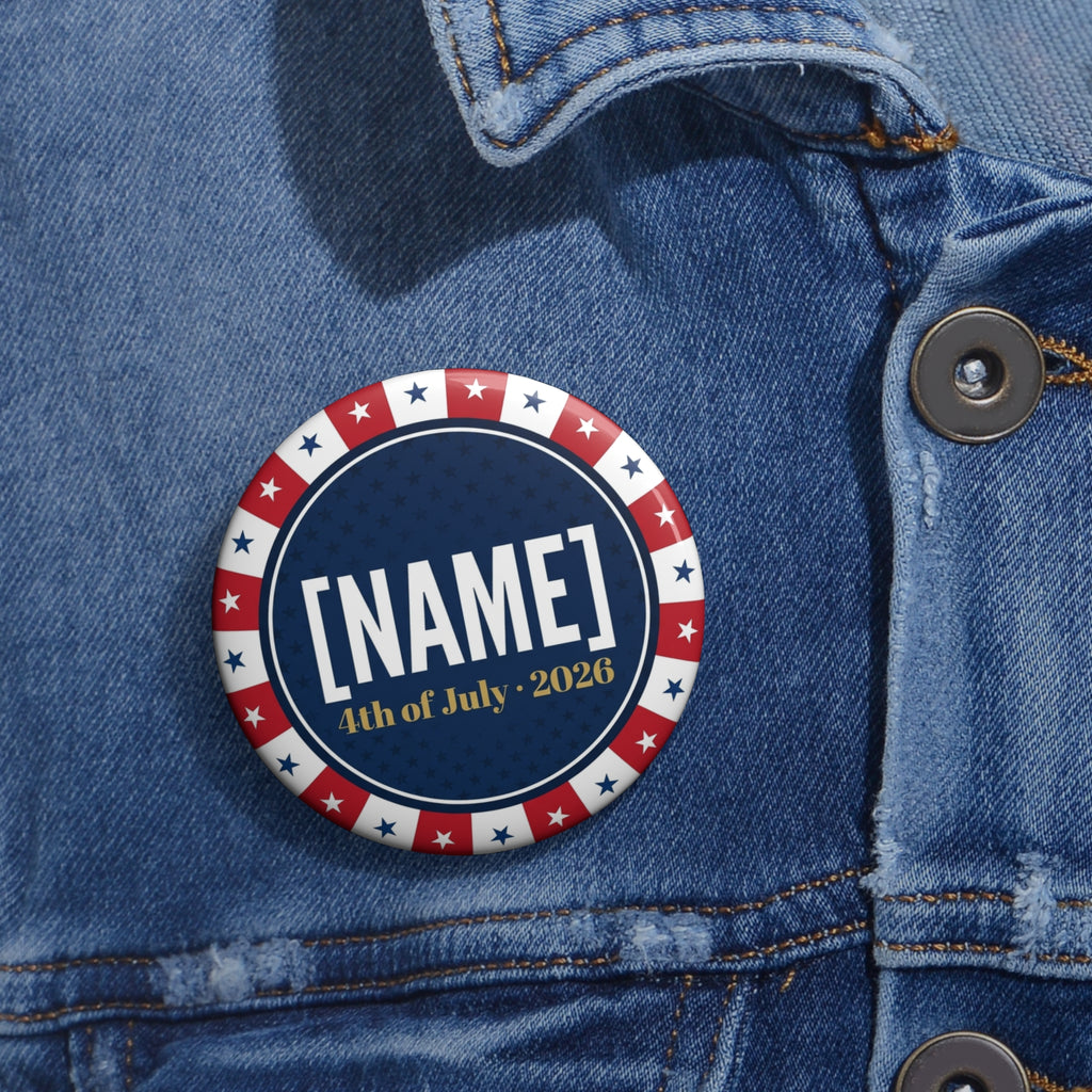 Custom 4th of July Pin Button | Personalized Name Independence Day Badge | Patriotic Red White Blue Gift | 2026 Commemorative Pin