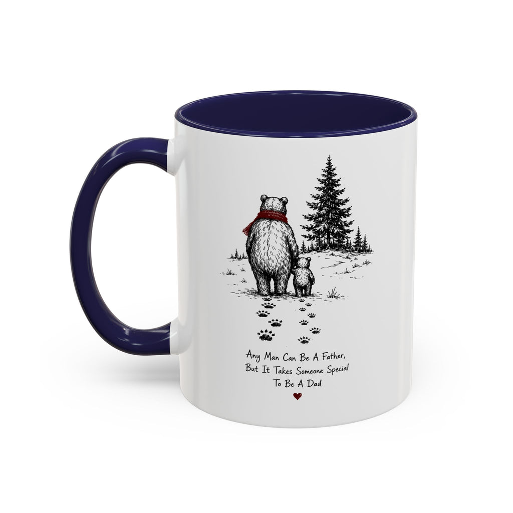 Any Man Can Be a Father Bear Dad Coffee Mug | Father's Day Gift | Accent Color Ceramic 11oz 15oz