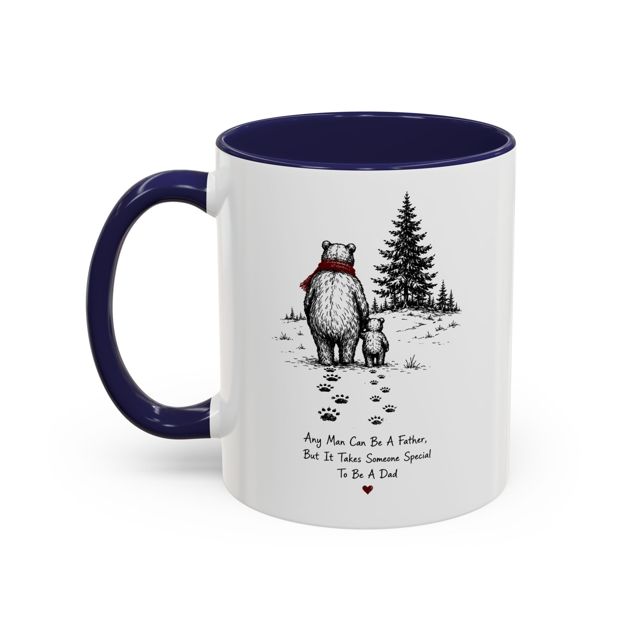 Any Man Can Be a Father Bear Dad Coffee Mug | Father's Day Gift | Accent Color Ceramic 11oz 15oz