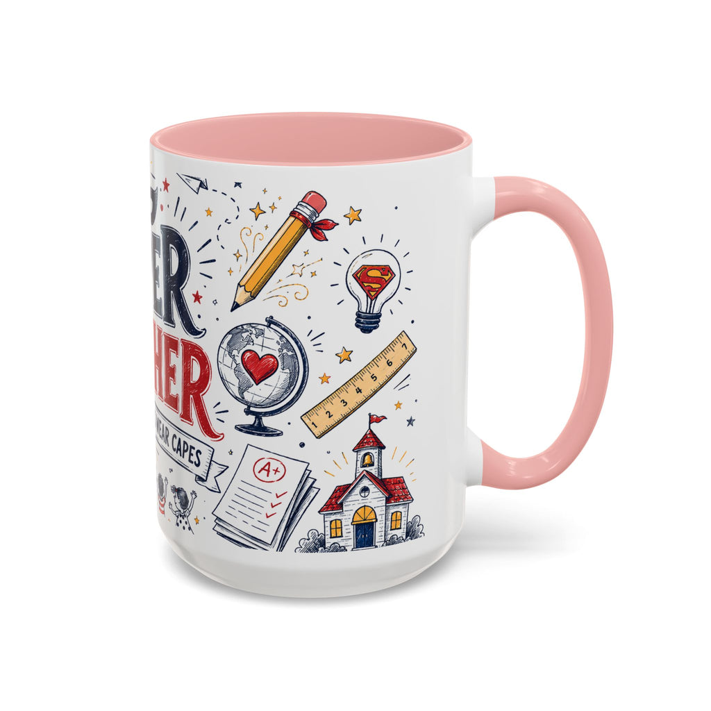 Super Teacher Coffee Mug | All Heroes Wear Capes Teacher Gift | Accent Color Ceramic 11oz 15oz