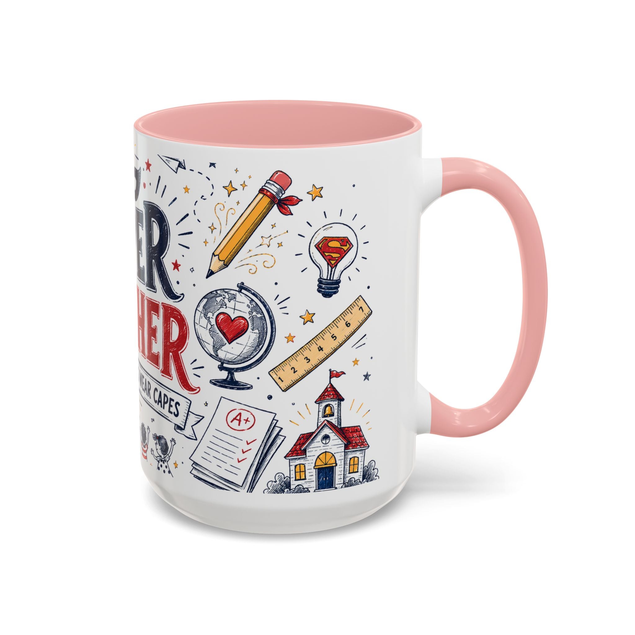 Super Teacher Coffee Mug | All Heroes Wear Capes Teacher Gift | Accent Color Ceramic 11oz 15oz