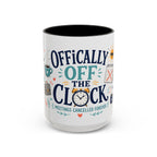 Officially Off The Clock Coffee Mug | Funny Retirement Gift | Accent Color Ceramic 11oz 15oz