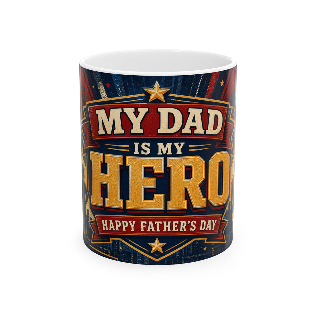 My Dad Is My Hero Father's Day Coffee Mug | Dad Gift | Ceramic 11oz 15oz Cup