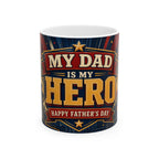 My Dad Is My Hero Father's Day Coffee Mug | Dad Gift | Ceramic 11oz 15oz Cup