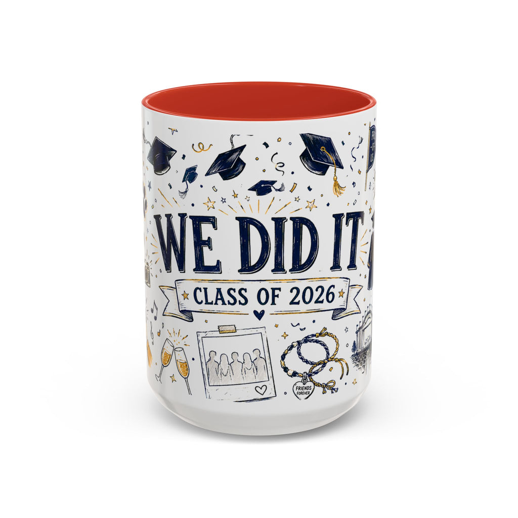 We Did It Class of 2026 Coffee Mug | Graduation Gift | Accent Color Ceramic 11oz 15oz