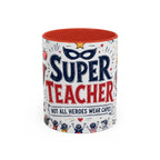 Super Teacher Coffee Mug | All Heroes Wear Capes Teacher Gift | Accent Color Ceramic 11oz 15oz