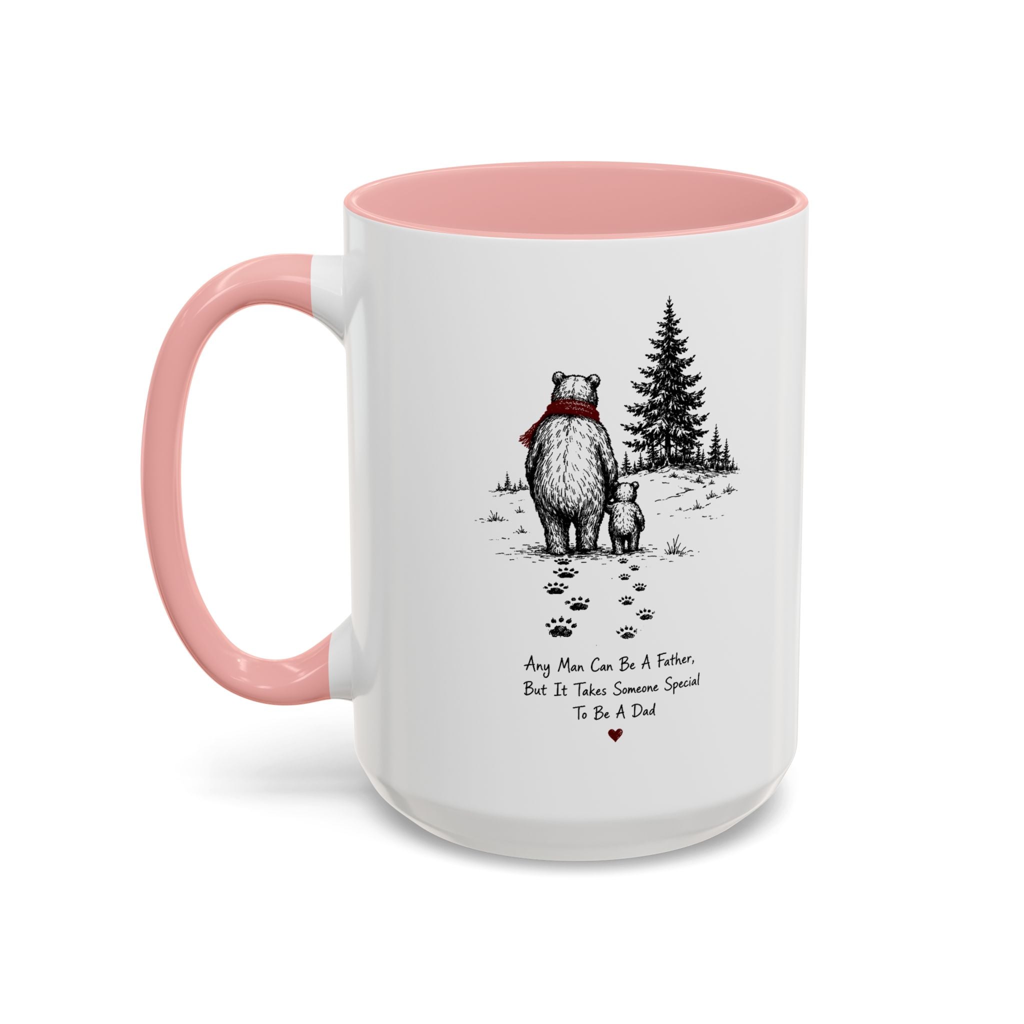 Any Man Can Be a Father Bear Dad Coffee Mug | Father's Day Gift | Accent Color Ceramic 11oz 15oz