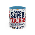 Super Teacher Coffee Mug | All Heroes Wear Capes Teacher Gift | Accent Color Ceramic 11oz 15oz