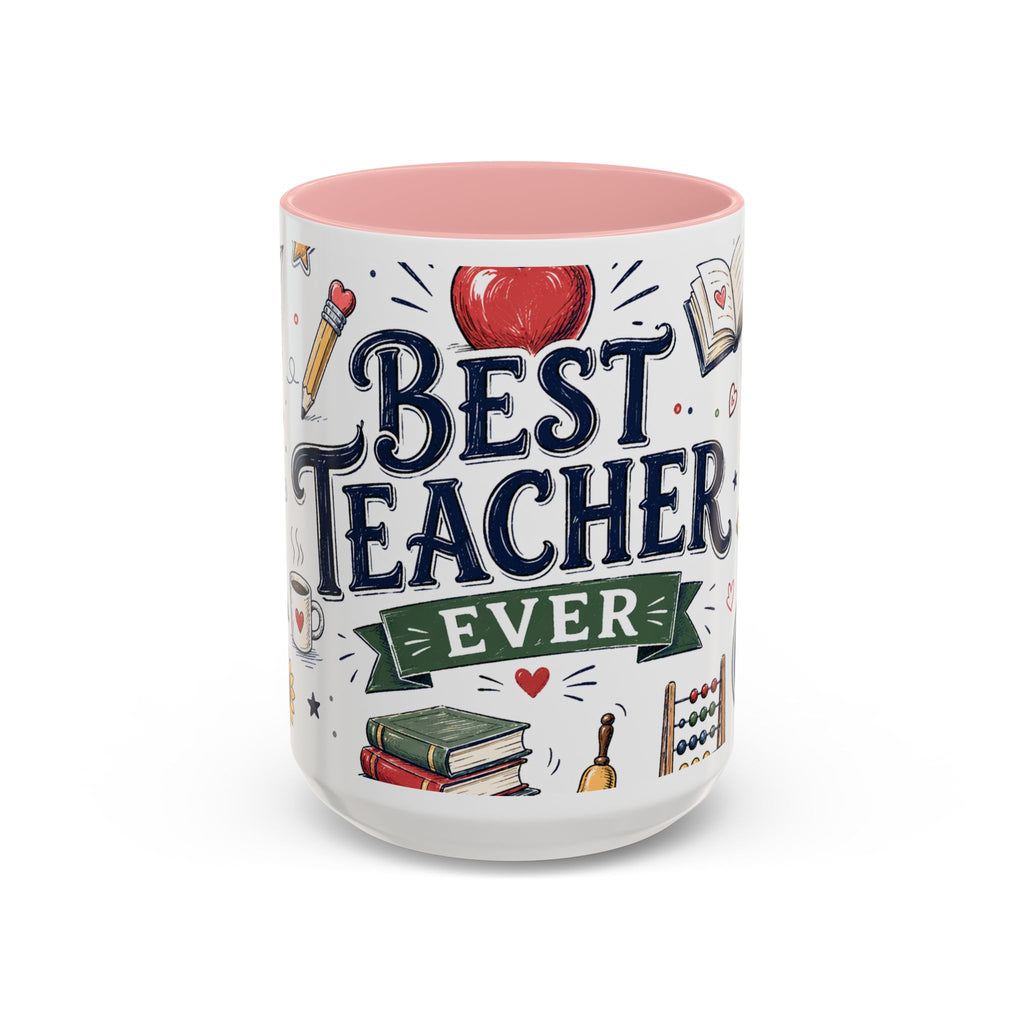Best Teacher Ever Coffee Mug | Teacher Appreciation Gift | Accent Color Ceramic 11oz 15oz