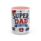 Super Dad My Hero Coffee Mug | Father's Day Gift for Dad | Accent Color Ceramic 11oz 15oz
