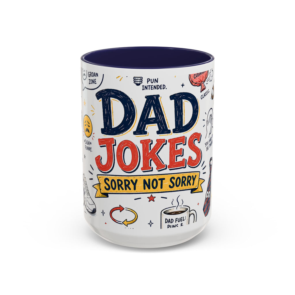 Dad Jokes Sorry Not Sorry Coffee Mug | Father's Day Gift for Dad | Accent Color Ceramic 11oz 15oz