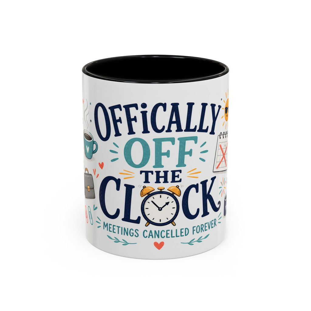 Officially Off The Clock Coffee Mug | Funny Retirement Gift | Accent Color Ceramic 11oz 15oz