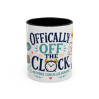 Officially Off The Clock Coffee Mug | Funny Retirement Gift | Accent Color Ceramic 11oz 15oz