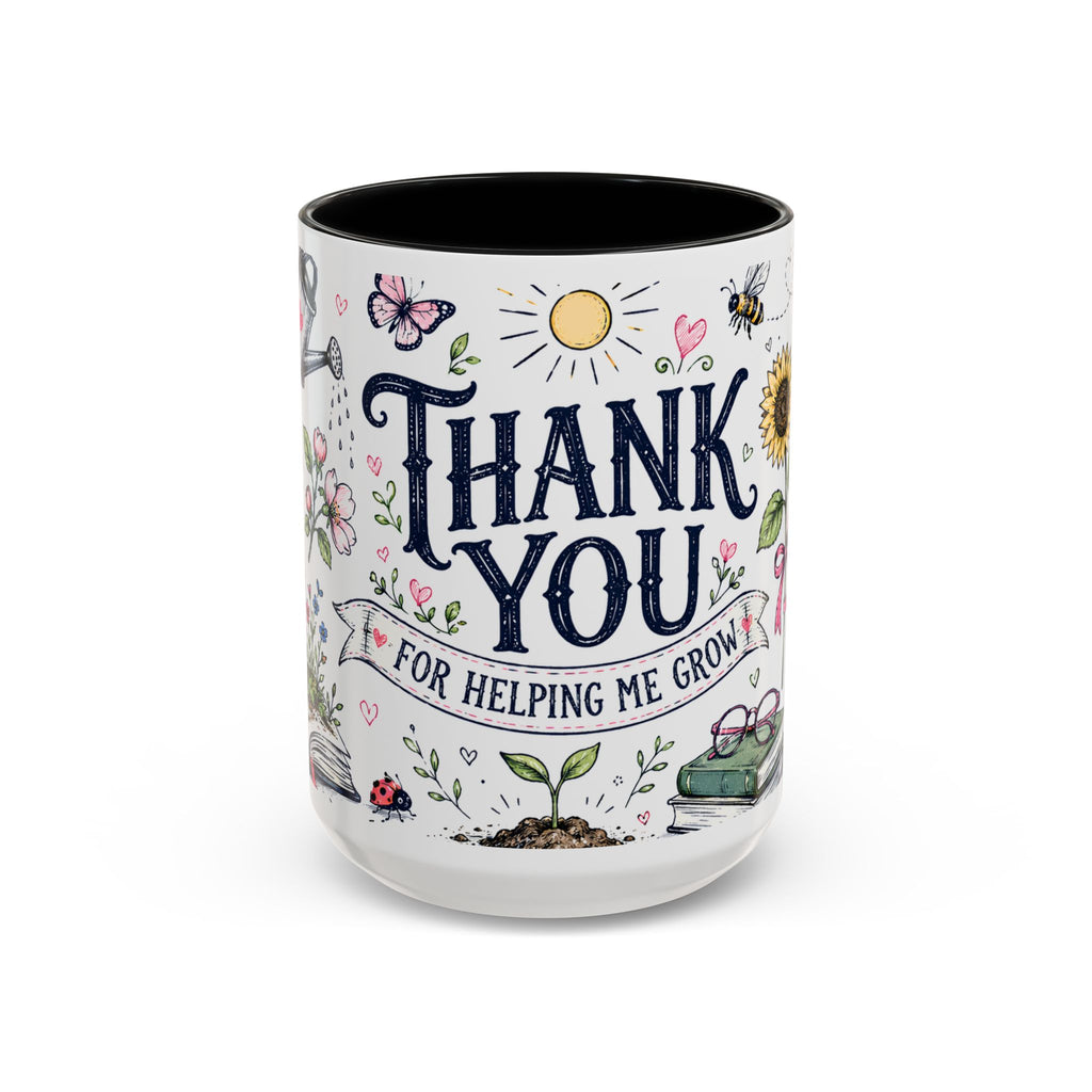 Thank You Teacher Coffee Mug | For Helping Me Grow Appreciation Gift | Accent Color Ceramic 11oz 15oz