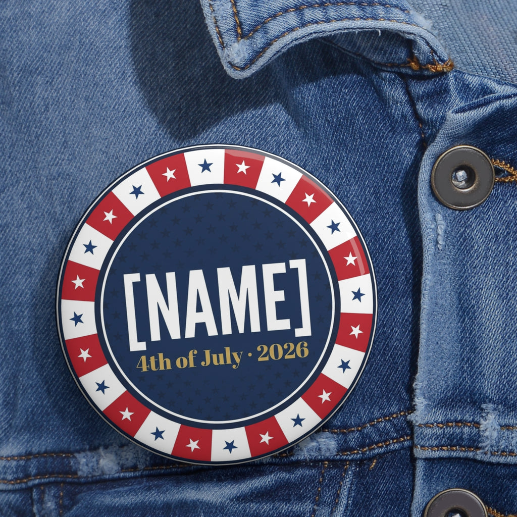 Custom 4th of July Pin Button | Personalized Name Independence Day Badge | Patriotic Red White Blue Gift | 2026 Commemorative Pin