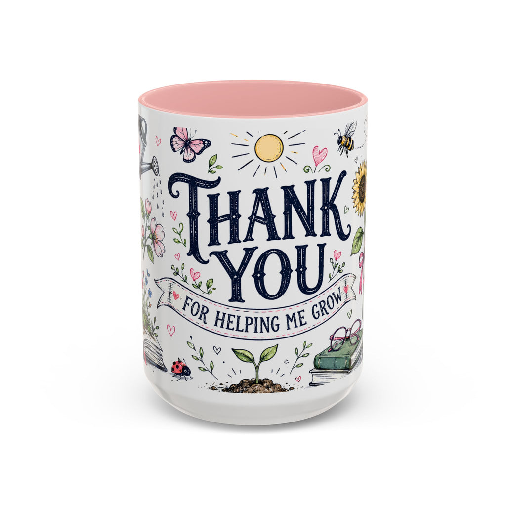 Thank You Teacher Coffee Mug | For Helping Me Grow Appreciation Gift | Accent Color Ceramic 11oz 15oz