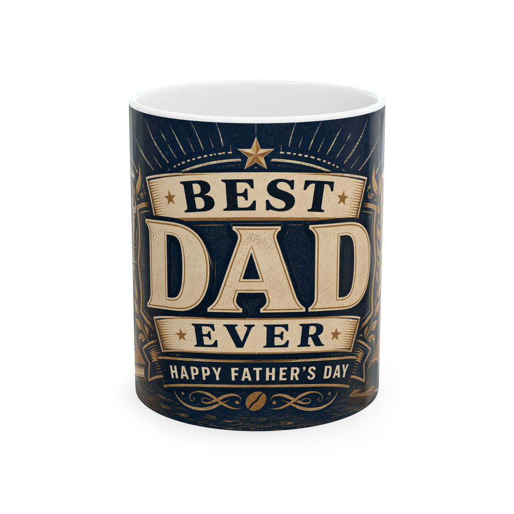 Best Dad Ever Father's Day Coffee Mug | Dad Gift | Ceramic 11oz 15oz Cup