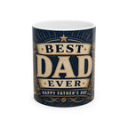 Best Dad Ever Father's Day Coffee Mug | Dad Gift | Ceramic 11oz 15oz Cup