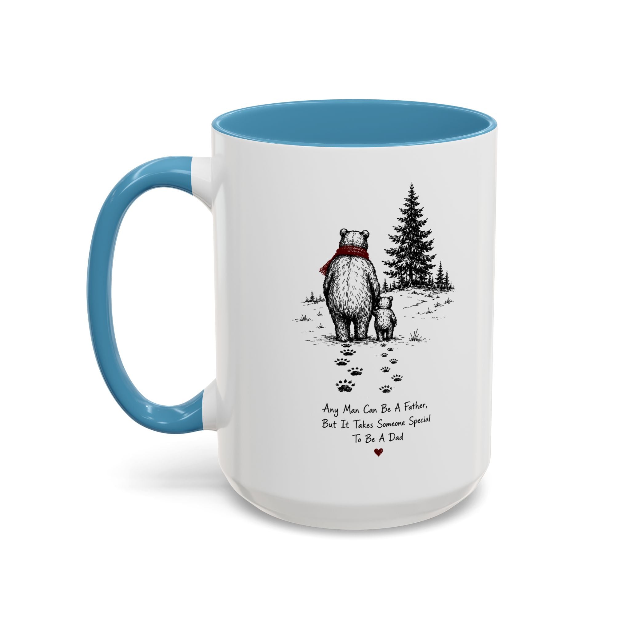 Any Man Can Be a Father Bear Dad Coffee Mug | Father's Day Gift | Accent Color Ceramic 11oz 15oz