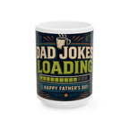 Dad Jokes Loading Father's Day Coffee Mug | Dad Gift | Ceramic 11oz 15oz Cup