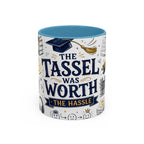 The Tassel Was Worth the Hassle Coffee Mug | Funny Graduation Gift 2026 | Accent Color Ceramic 11oz 15oz
