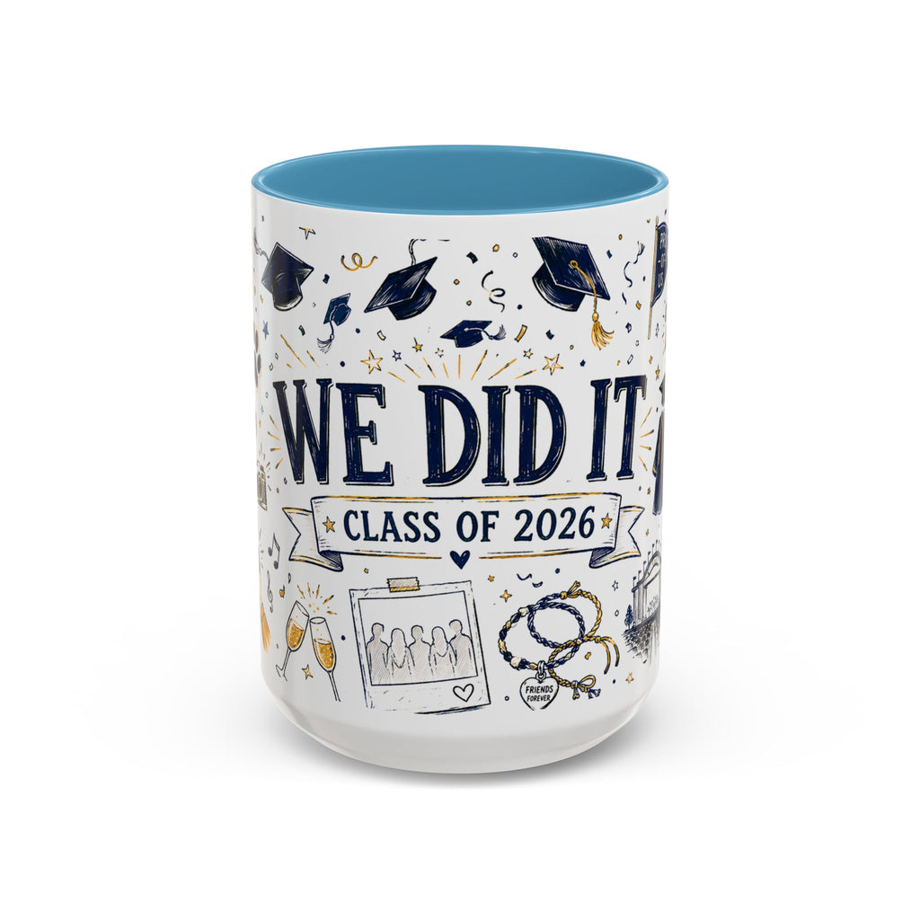 We Did It Class of 2026 Coffee Mug | Graduation Gift | Accent Color Ceramic 11oz 15oz