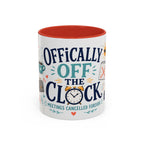 Officially Off The Clock Coffee Mug | Funny Retirement Gift | Accent Color Ceramic 11oz 15oz