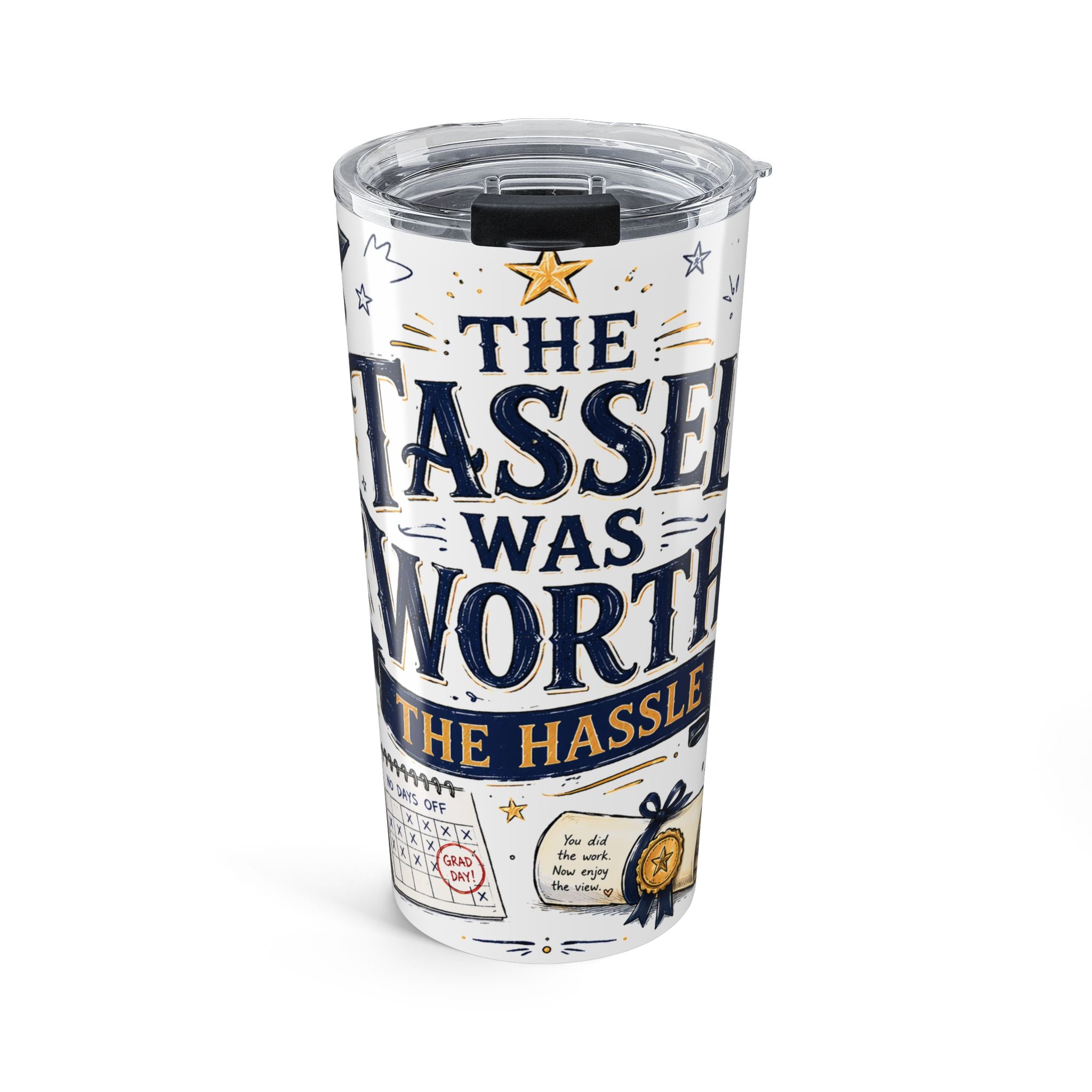 The Tassel Was Worth the Hassle 20oz Tumbler | Funny Graduation Gift 2026 | Insulated Stainless Steel Travel Cup