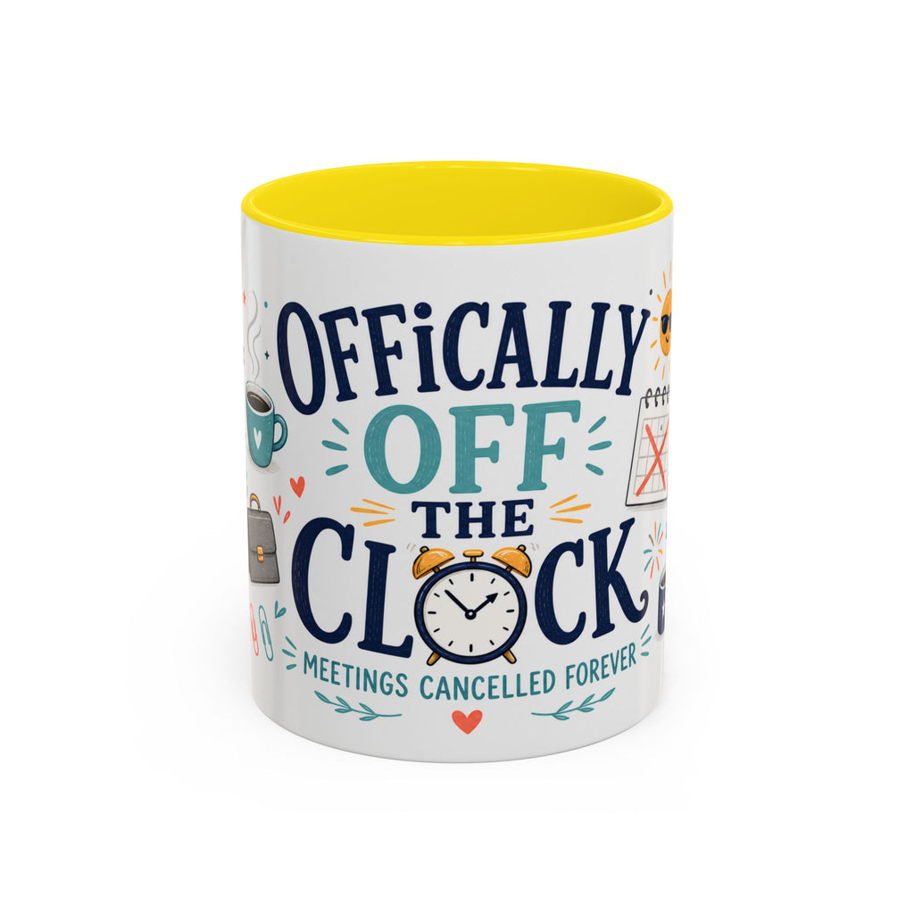 Officially Off The Clock Coffee Mug | Funny Retirement Gift | Accent Color Ceramic 11oz 15oz
