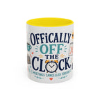 Officially Off The Clock Coffee Mug | Funny Retirement Gift | Accent Color Ceramic 11oz 15oz