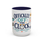 Officially Off The Clock Coffee Mug | Funny Retirement Gift | Accent Color Ceramic 11oz 15oz