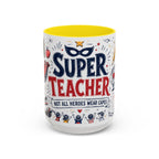 Super Teacher Coffee Mug | All Heroes Wear Capes Teacher Gift | Accent Color Ceramic 11oz 15oz
