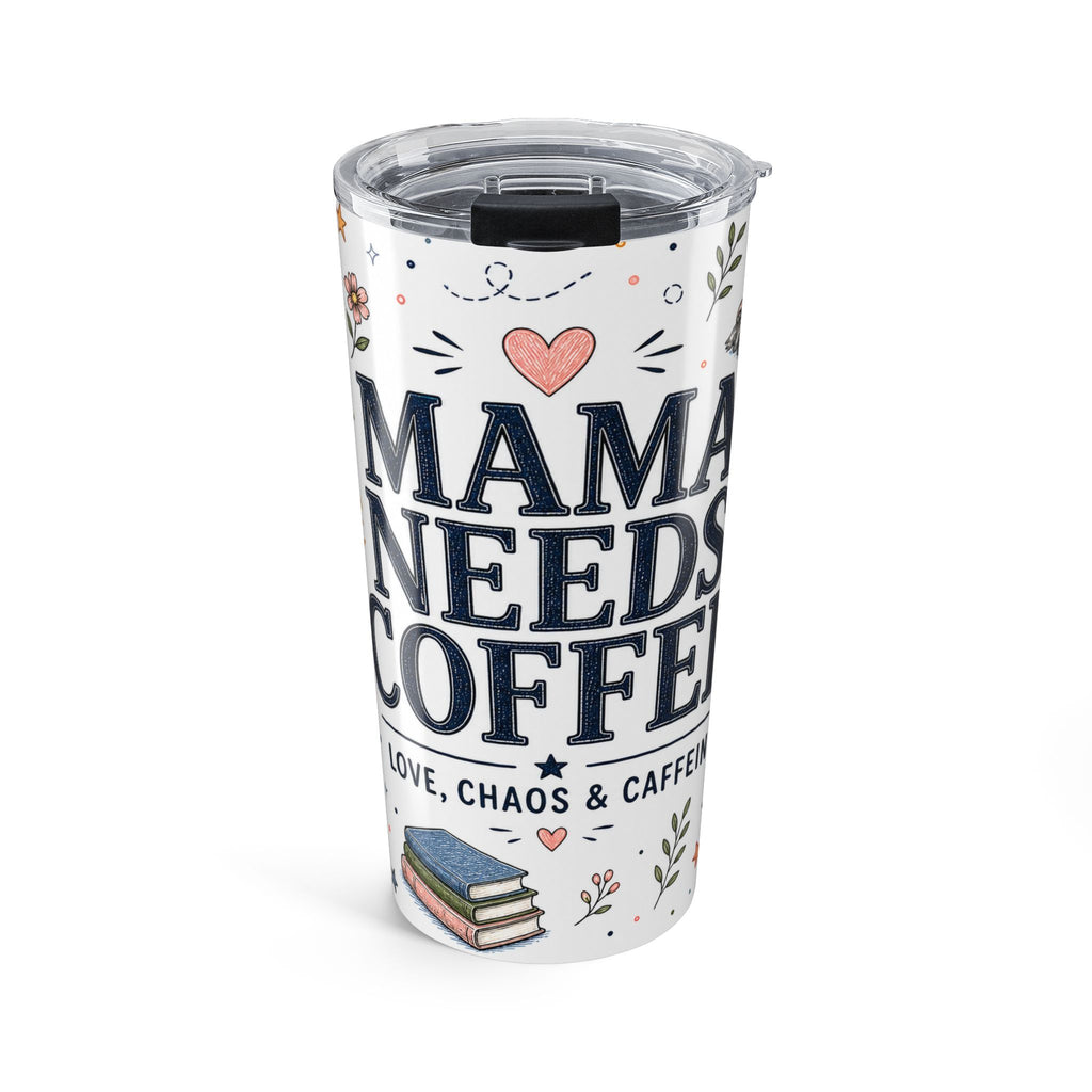 Mama Needs Coffee 20oz Tumbler | Mom Coffee Gift | Insulated Stainless Steel Travel Cup